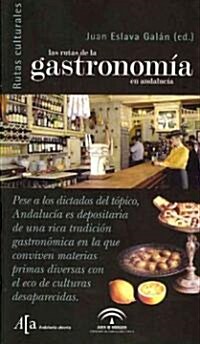 La ruta de la gastronomia Andaluza/ The route of Andalusian cuisine (Paperback)