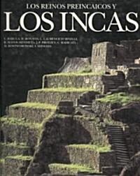 Los Reinos Preincaicos y Los Incas/ The Incas (Hardcover)