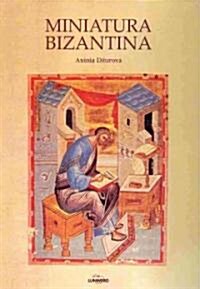 Miniatura Bizantina/ Byzantine Miniature (Hardcover)