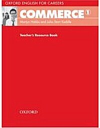 Oxford English for Careers: Commerce 1: Teachers Resource Book (Paperback)
