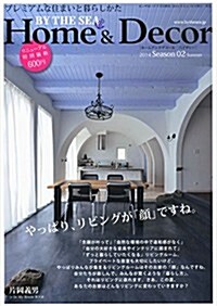 Home&Decor BY THE SEA (ホ-ムアンドデコ-ル バイザシ-) Season02 2014年 07月號 [雜誌] (不定, 雜誌)