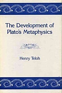 The Development of Platos Metaphysics (Hardcover)