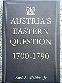 Austrias Eastern Question, 1700-1790 (Hardcover)