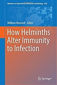 How Helminths Alter Immunity to Infection (Hardcover, 2014)