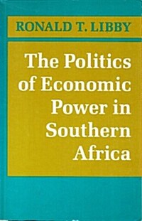 The Politics of Economic Power in Southern Africa (Paperback)