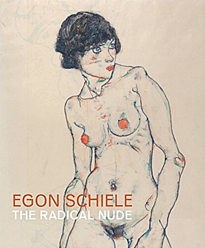 Egon Schiele: The Radical Nude (Paperback)