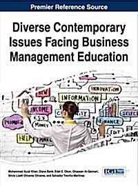 Diverse Contemporary Issues Facing Business Management Education (Hardcover)