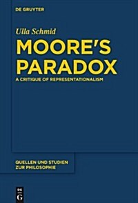 Moores Paradox: A Critique of Representationalism (Hardcover)