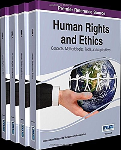Human Rights and Ethics: Concepts, Methodologies, Tools, and Applications 4 Volumes (Hardcover, 4, Revised)