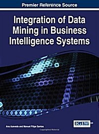 Integration of Data Mining in Business Intelligence Systems (Hardcover)