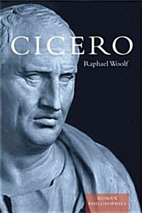 Cicero : The Philosophy of a Roman Sceptic (Hardcover)