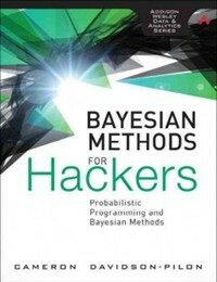 Bayesian methods for hackers : probabilistic programming and bayesian inference