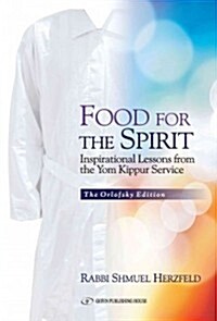 Food for the Spirit: Inspirational Lessons from the Yom Kippur Service (Hardcover, Orlofsky)