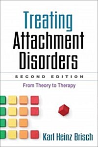 Treating Attachment Disorders: From Theory to Therapy (Paperback, 2)