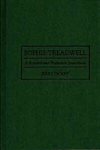 Sophie Treadwell: A Research and Production Sourcebook (Hardcover)