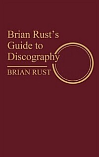 Brian Rusts Guide to Discography (Hardcover)
