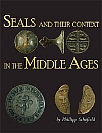 Seals and Their Context in the Middle Ages (Hardcover)