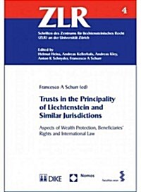 Trusts in the Principality of Liechtenstein and Similar Jurisdictions, 4: Aspects of Wealth Protection, Beneficiaries Rights and International Law (Paperback)