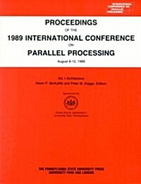 Proceedings of the 1989 International Conference on Parallel Processing, August 8-12, 1989 (Paperback)