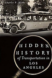 Hidden History of Transportation in Los Angeles (Paperback)