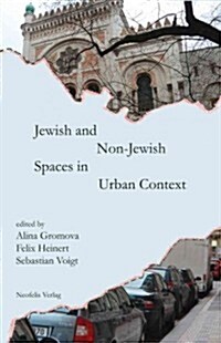 Jewish and Non-Jewish Spaces in Urban Context (Paperback)