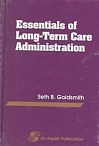 Essentials Long Term Care Administration (Paperback)