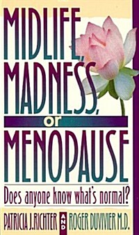 Midlife, Madness, or Menopause (Paperback)