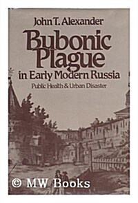 Bubonic Plague in Early Modern Russia (Hardcover)