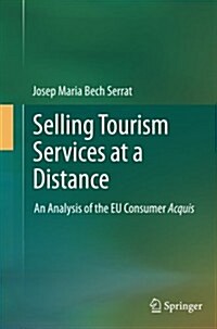 Selling Tourism Services at a Distance: An Analysis of the Eu Consumer Acquis (Paperback, 2012)