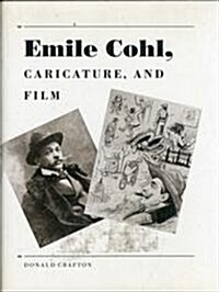 Emile Cohl, Caricature, and Film (Hardcover)