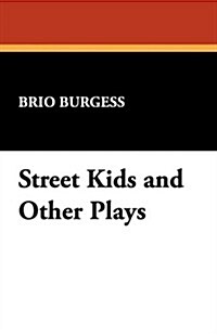 Street Kids and Other Plays (Hardcover)