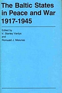 The Baltic States in Peace and War, 1917-1945 (Hardcover)