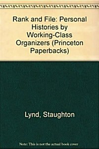 Rank and File: Personal Histories by Working-Class Organizers (Paperback, Illustrated)