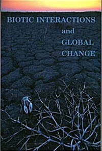 Biotic Interactions and Global Change (Paperback)