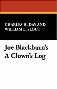 Joe Blackburns a Clowns Log (Hardcover, 2, Revised)