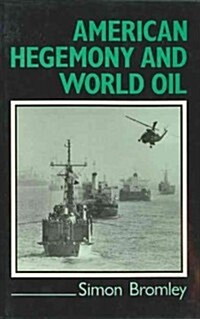 American Hegemony and World Oil (Hardcover)