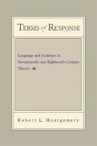 Terms of response : language and audience in seventeenth- and eighteenth-century theory