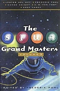 The SFWA Grand Masters: Volume 3: Lester del Rey, Frederik Pohl, Damon Knight, A. E. Van Vogt, and Jack Vance (Paperback)