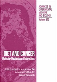 Diet and Cancer: Molecular Mechanisms of Interactions (Hardcover, 1995)