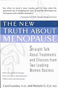 [중고] The New Truth about Menopause: Straight Talk about Treatments and Choices from Two Leading Women Doctors (Paperback)