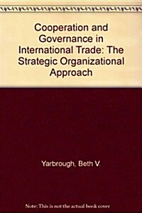 Cooperation and Governance in International Trade (Hardcover)