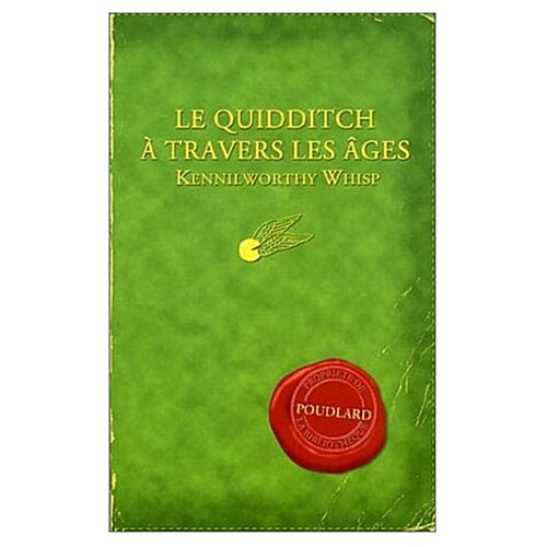 Le Quidditch a Travers Les Ages / Quidditch Through the Ages (Paperback)