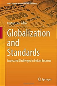 Globalization and Standards: Issues and Challenges in Indian Business (Hardcover, 2014)