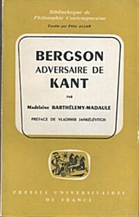 Bergson Adversaire De Kant (puf) (Paperback)