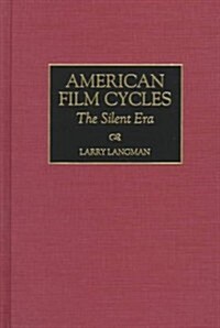 American Film Cycles: The Silent Era (Hardcover)