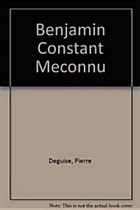 Benjamin Constant Meconnu (Paperback)