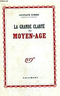 La Grande Clarte Du Moyen-age (Paperback)