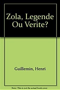 Zola, Legende Ou Verite? (Paperback)