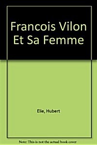 Francois Vilon Et Sa Femme (Paperback)