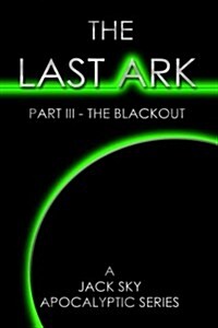 The Last Ark: Part III - The Blackout (Paperback)